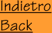 Indietro - Back